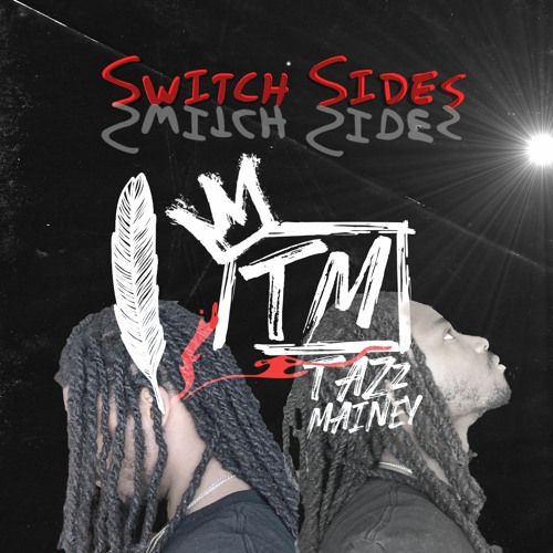 Switch Sides (Prod. Tazz Mainey)