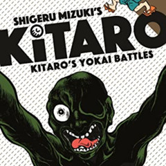 [Read] EPUB 💙 Kitaro's Yokai Battles by  Shigeru Mizuki &  Zack Davisson [PDF EBOOK