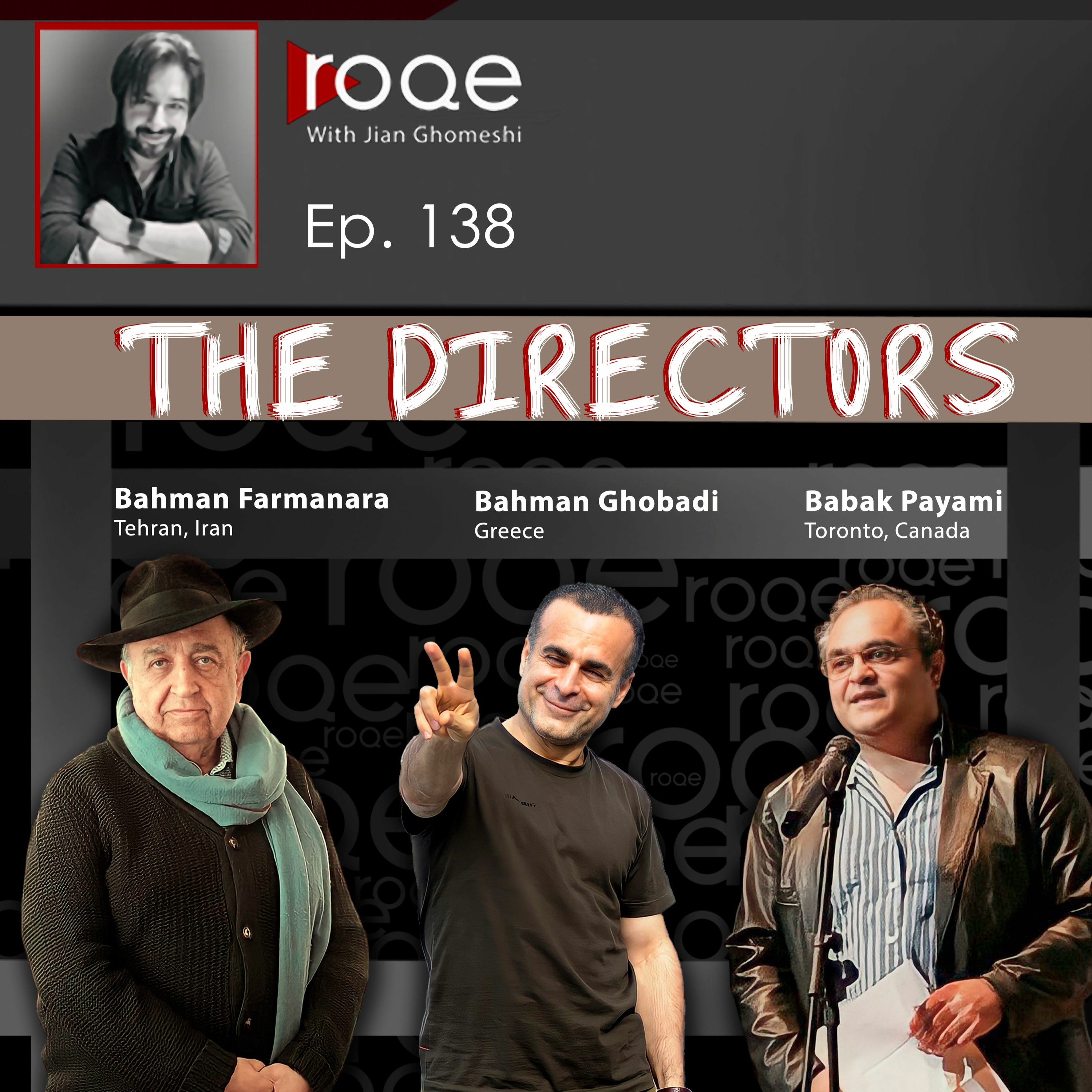 Roqe - Ep #138 - The Directors - Bahman Farmanara, Bahman Ghobadi, Babak Payami episode artwork