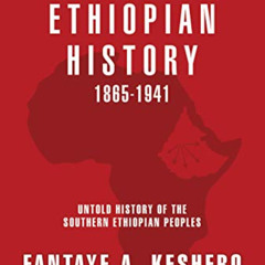 download PDF 📦 A Void in Ethiopian History 1865-1941: Untold History of the Southern