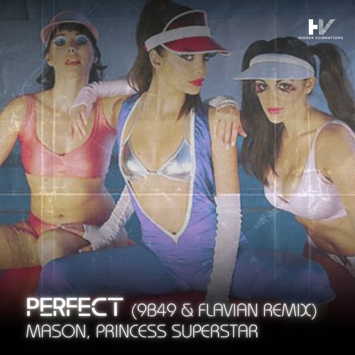 Perfect (9B49 x Flavian Remix) - Mason, Princess Superstar