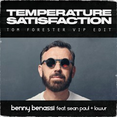 Benny Benassi feat. Sean Paul & Lowur - Temperature Satisfaction (Tom Forester VIP Edit)