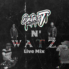 Enta T 'N Watz : Live Mix