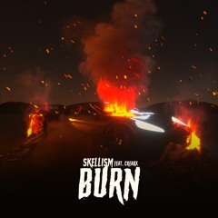 Skellism - Burn (feat. Creaux)