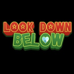 Look Down Below[2022] - The Saga Begins...