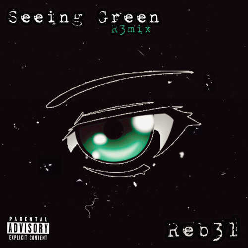 Seeing Green (R3mix)