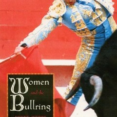 [Download] EBOOK 📒 Women and the Bullring by  Muriel Feiner [KINDLE PDF EBOOK EPUB]