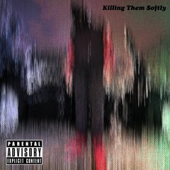Killing Them Softly (Prod. By Timeline)