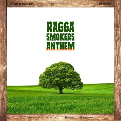 Ragga Smokers Anthem / Reggae & Dancehall / 9.25.2021 / Dj DryEye