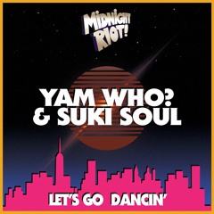 Yam Who? Feat Suki Soul 'Lets Go Dancin'(Club Version)Teaser