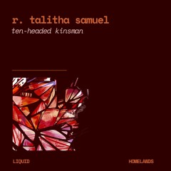 𝑳𝒊𝒒𝒖𝒊𝒅 𝑯𝒐𝒎𝒆𝒍𝒂𝒏𝒅𝒔 - Ten-Headed Kinsman by R. Talitha Samuel