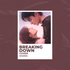 Breaking Down [Cover by Maxinia]