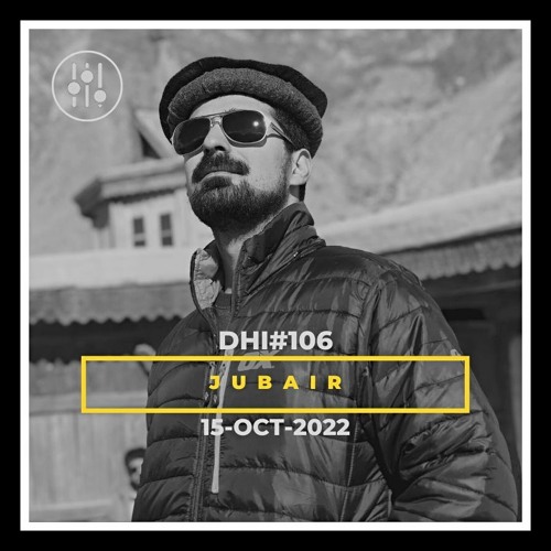 JUBAIR - DHI PODCAST #106 (OCT 22)