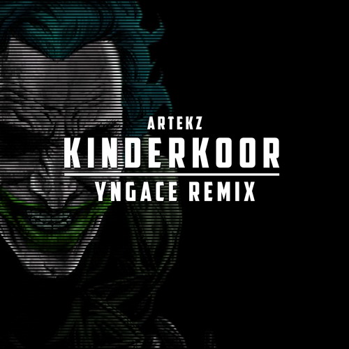 ARTEKZ - KINDERKOOR (YNGACE CORE REMIX)