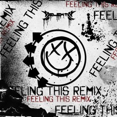 BLINK 182 - FEELING THIS (SELEKTA REMIX) [FREE DL]