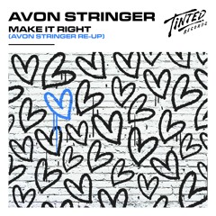 Avon Stringer - Make It Right (Avon Stringer Re-Up)