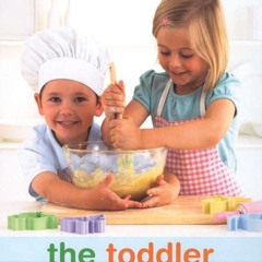 ❤book✔ The Toddler Cookbook