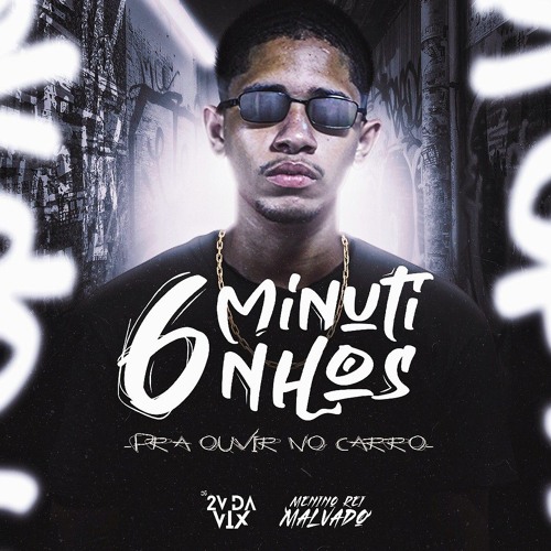 6 MINUTINHO PRA OUVIR DENTRO DO CARRO - DJ 2V DA VIX