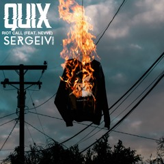 QUIX - Riot Call (feat. Nevve) (SERGEIV Remix)