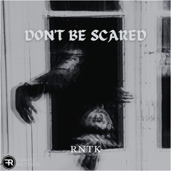 Don't Be Scared