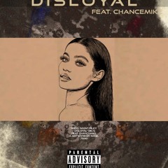 disLOYAL(feat. Chance Mike)[Prod. by Agent Riley]
