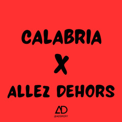 CALABRIA X ALLEZ DEHORS (AD Mashup)