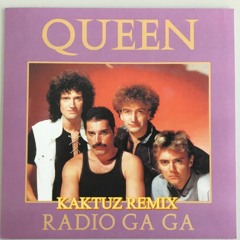 Queen - Radio Ga Ga (KaktuZ RemiX)