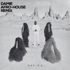 BE THERE STILL - DAVIDO (DAMIE AFRO HOUSE REMIX)