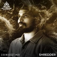 Soundcast #68 - Shredder (IN/AU)