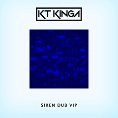 KT Kinga - Siren Dub VIP (Free Download)