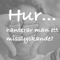 Hur hanterar man ett misslyckande?