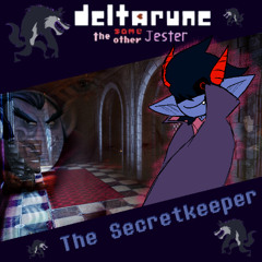 The Secretkeeper [Deltarune: The Same Other Jester]
