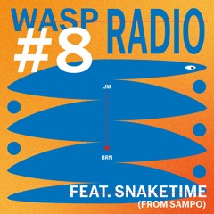 WASP RADIO #8(FEAT. SNAKETIME)