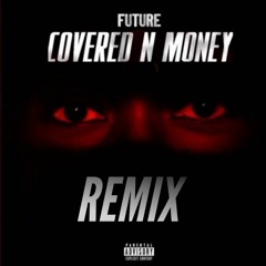 Future - Coverd N Money Remix