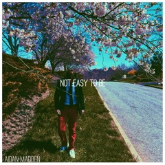 Not Easy To Be