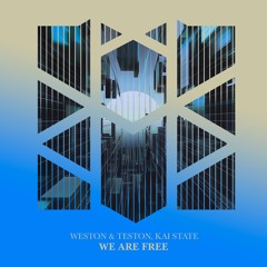 Weston & Teston, Kai State - We Are Free