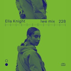 LWE Mix 228: Ella Knight