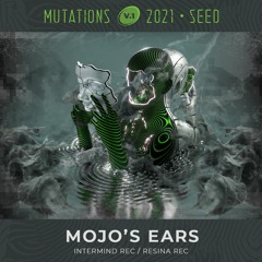Mojo's Ears @ The Seed - Mo:Dem Mutations_V1_2021