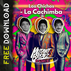 Los chichos - La cachimba (Mutantbreakz Remix)  Free Download