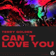 Terry Golden - Can`t Love You