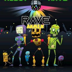 RAVE      (AKMIX) (extended mix) DjRMG MEXICO.mp3