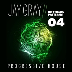 Progressive House - Rhythmic Patterns 04 - by Jay Gray