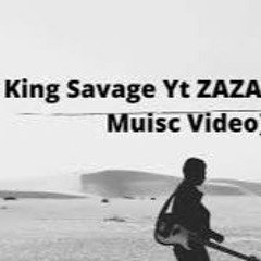 King Savage Yt ZAZA (Official Music Video)