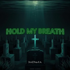 DAENGZA - Hold My Breath (Original Mix)