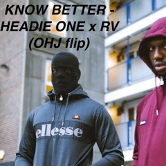 Know Better - Headie One x RV (HEATON flip)