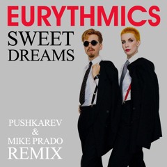 Eurythmics - Sweet Dreams (PUSHKAREV & Mike Prado Remix)