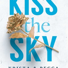 ePub/Ebook Kiss the Sky BY : Krista Ritchie