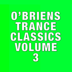 O’briens Trance Classics Volume 3