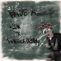 fade away (feat. TrenchBaby)