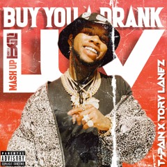 Buy You A Drank Luv (T - Pain & Tory Lanez Mash Up)
